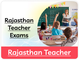 Rajasthan Teacher Exams (1st / 2nd / 3rd Grade)